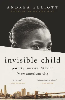 Cover art for Invisible Child by Andrea Elliott.