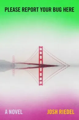 Cover art of Please Report Your Bug Here by Josh Riedel