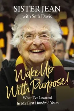 Cover art of Wake Up With Purpose by Sister Jean Schmidt