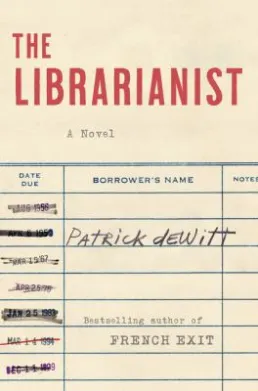 Cover art of The Librarianist by Patrick deWitt