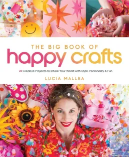 Book cover of The Big Book of Happy Crafts by Lucia Mallea