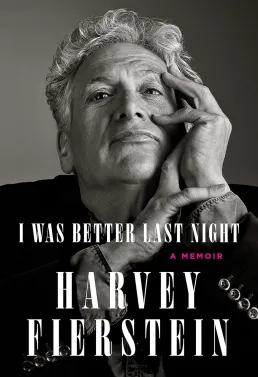 I Was Better Last Night - Harbey Fierstein book cover