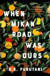 The cover of the book When Mikan Road Was Ours