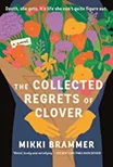 Cover of "The Collected Regrets of Clover" by Mikki Brammer