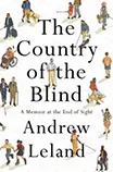 cover of "The Country of the Blind: A Memoir at the End of Sight" by Andrew Leland