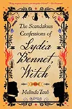 Cover of "The Scandalous Confessions of Lydia Bennet, Witch" by Melinda Taub